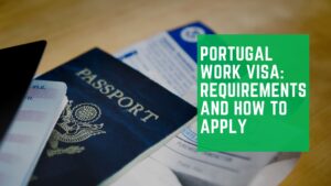 Read more about the article Portugal Work Visa – Requirements and How to Apply